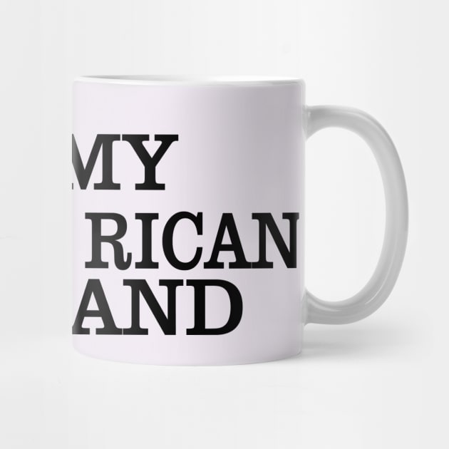 i love my puerto rican husband by TshirtsCintia